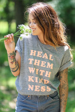 Load image into Gallery viewer, Heal Them With Kindness Tee
