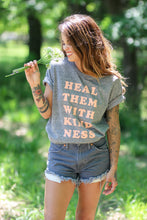 Load image into Gallery viewer, Heal Them With Kindness Tee
